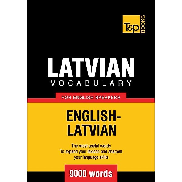 Latvian vocabulary for English speakers - 9000 words, Andrey Taranov