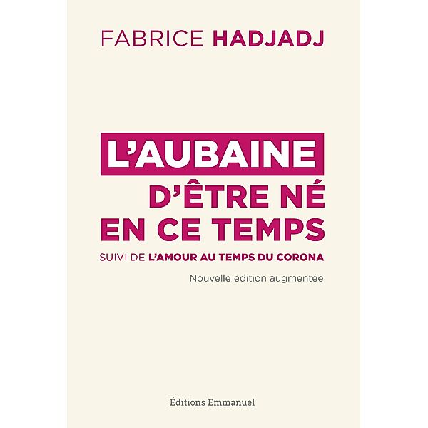 L'aubaine d'être né en ce temps, Fabrice Hadjadj