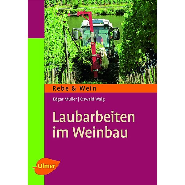 Laubarbeiten im Weinbau, Dr. Edgar Müller, Oswald Walg