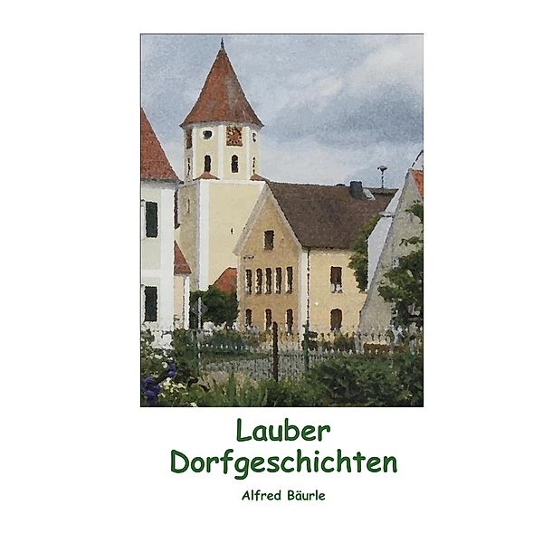 Lauber Dorfgeschichten, Alfred Bäurle