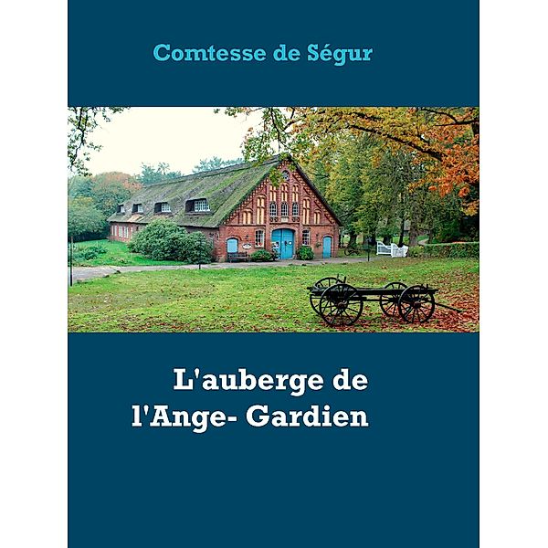 L'auberge de l'Ange- Gardien, Comtesse de Ségur