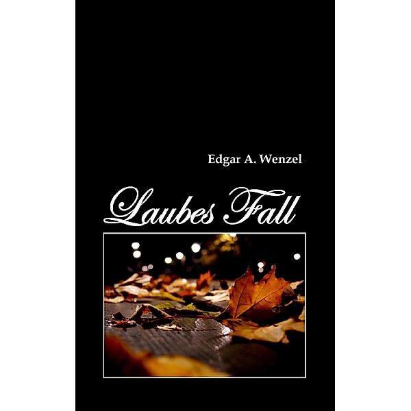 Laubes Fall, Edgar A. Wenzel