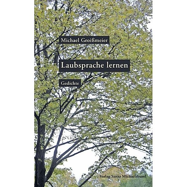 Laubsprache lernen, Michael Groissmeier