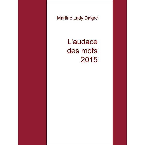 L'audace des mots 2015, Martine Lady Daigre