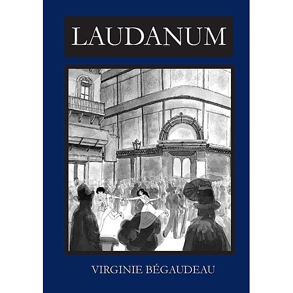 Laudanum, Virginie Bégaudeau