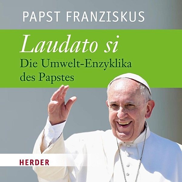 Laudato si, Papst Franziskus