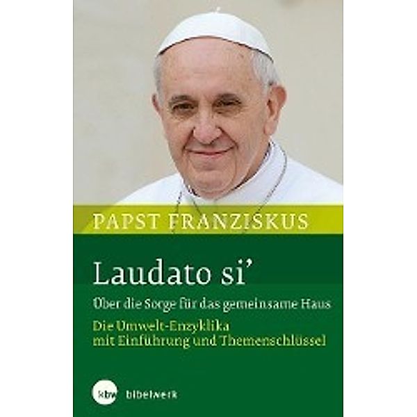 Laudato si' - Über die Sorge für das gemeinsame Haus, Franziskus