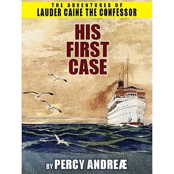 Lauder Caine the Confessor: His First Case / Wildside Press, Percy Andreæ