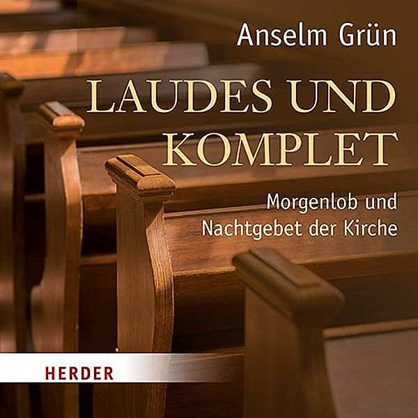 Laudes und Komplet,2 Audio-CDs, Anselm Grün