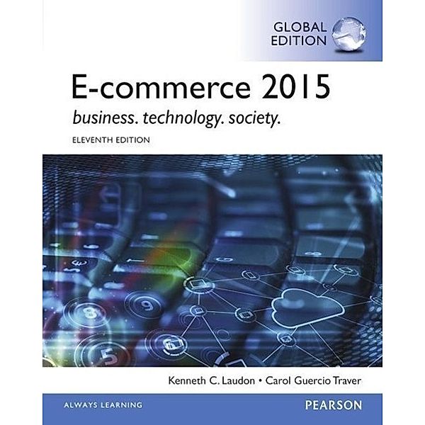 Laudon, K: E-Commerce 2015, Kenneth C. Laudon, Carol Guercio Traver