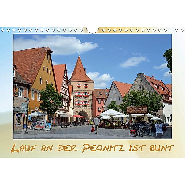 Lauf an der Pegnitz ist bunt (Wandkalender 2021 DIN A4 quer), Katrin Hubner