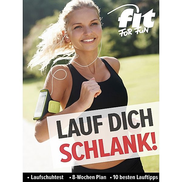 Lauf dich schlank, Fit For Fun Verlag Gmbh