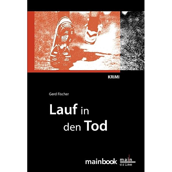 Lauf in den Tod: Frankfurt-Krimi / Frankfurt-Krimis Bd.2, Gerd Fischer