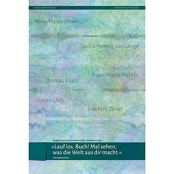 Lauf los, Buch! Mal sehen, was die Welt aus dir macht! / Edition Kritische Ausgabe Bd.11