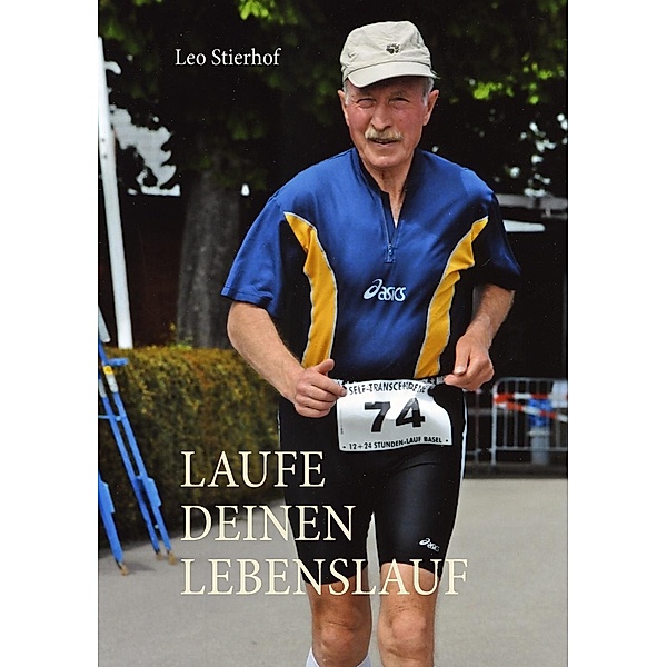 Laufe deinen Lebenslauf, Leo Stierhof