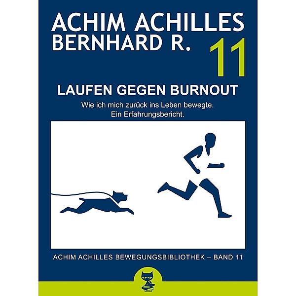 Laufen gegen Burnout - Wie ich mich zurück ins Leben bewegte, Bernhard R.