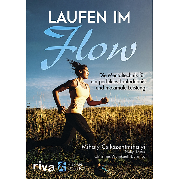 Laufen im Flow, Mihaly Csikszentmihalyi, Philip Latter, Christine Weinkauff Duranso