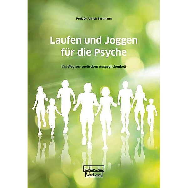Laufen und Joggen für die Psyche, Ulrich Bartmann