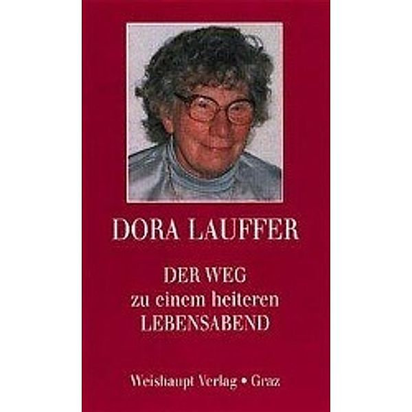 Lauffer, D: Weg zu einem heiteren Lebensabend, Dora Lauffer