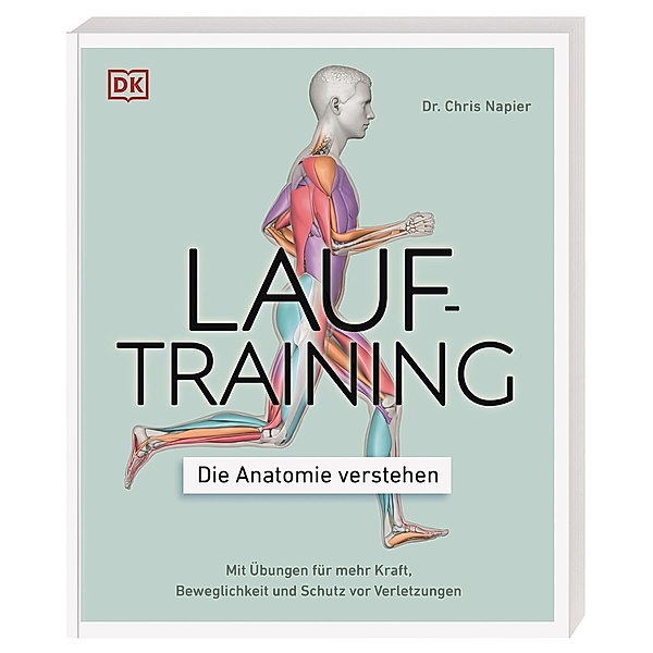 Lauftraining - Die Anatomie verstehen, Chris Napier
