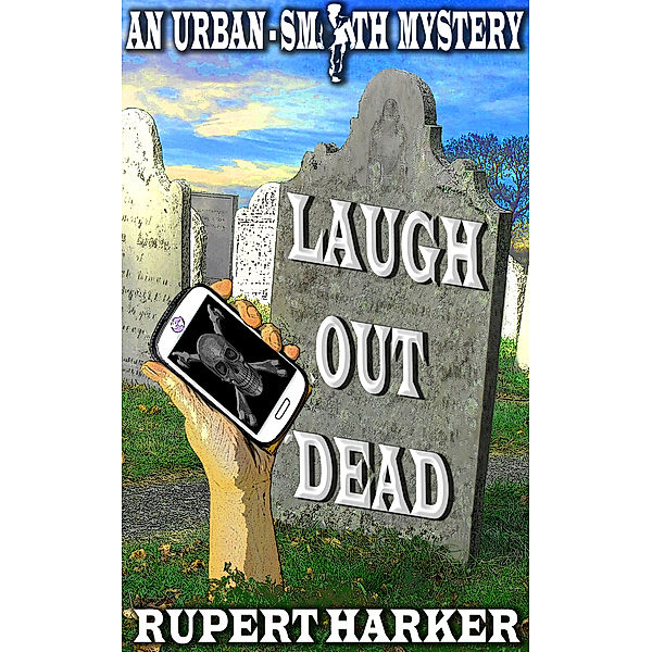 Laugh Out Dead, Rupert Harker