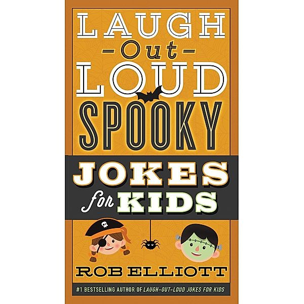 Laugh-Out-Loud Spooky Jokes for Kids / Laugh-Out-Loud Jokes for Kids, Rob Elliott