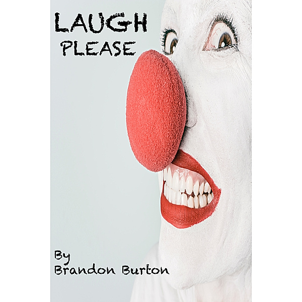 Laugh Please, Brandon Burton