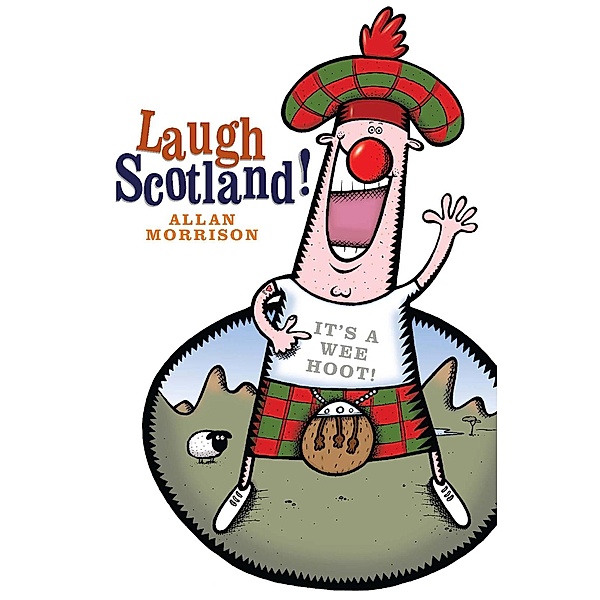Laugh Scotland! / Neil Wilson Publishing, Allan Morrison