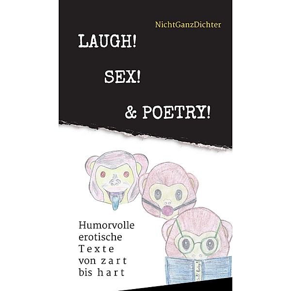 Laugh! Sex! & Poetry!, . . . NichtGanzDichter