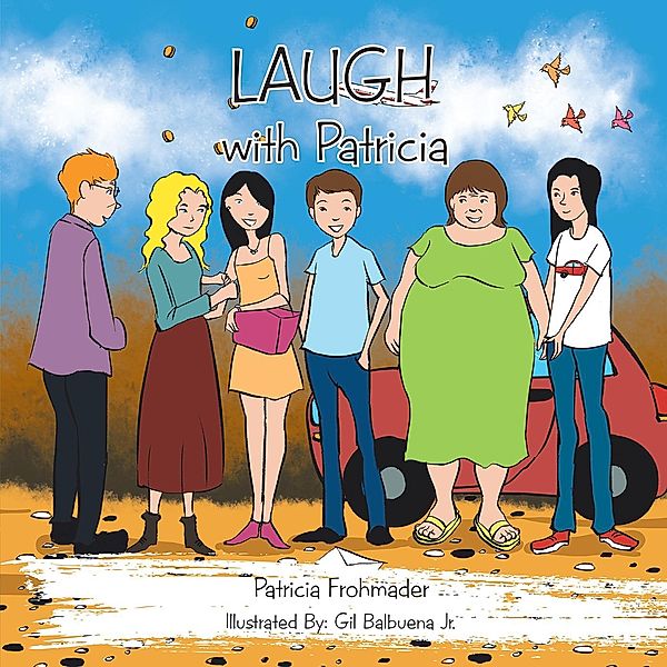 Laugh with Patricia, Patricia Frohmader