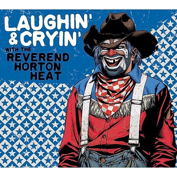 Laughin' And Cryin' With, Reverend Horton Heat