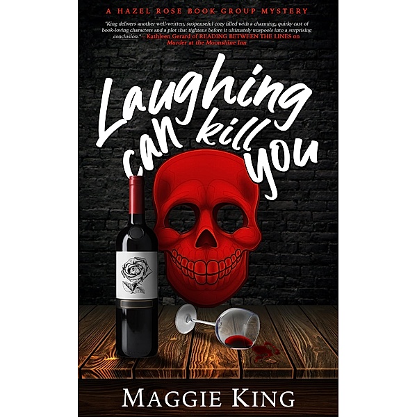 Laughing Can Kill You (Hazel Rose Book Group Mysteries, #3) / Hazel Rose Book Group Mysteries, Maggie King