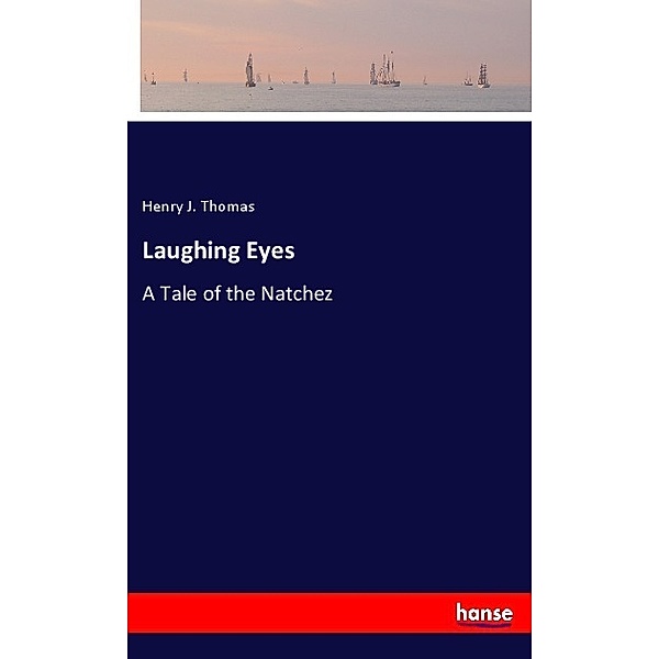 Laughing Eyes, Henry J. Thomas