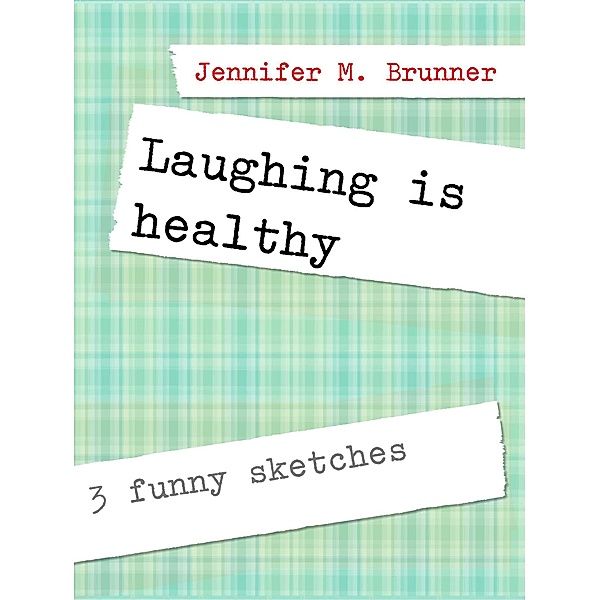 Laughing is healthy, Jennifer M. Brunner