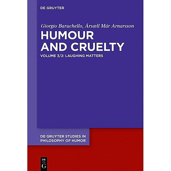 Laughing Matters / De Gruyter Studies in Philosophy of Humor Bd.3/2, Giorgio Baruchello, Ársæll Már Arnarsson
