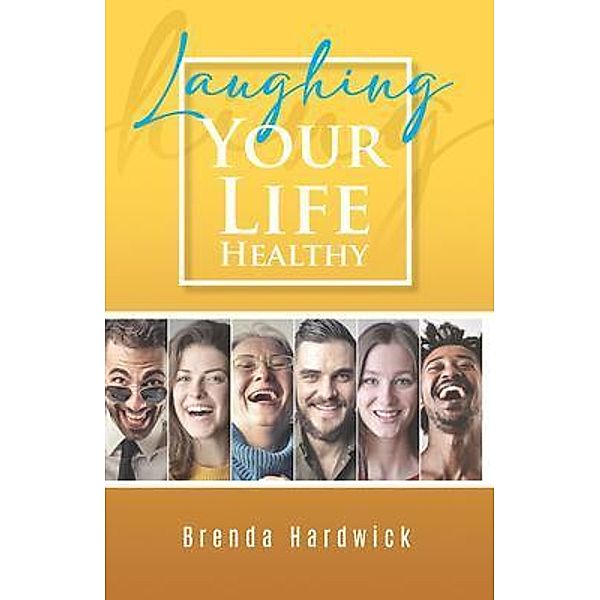 Laughing Your Life Healthy / Brenda Hardwick, Brenda Hardwick