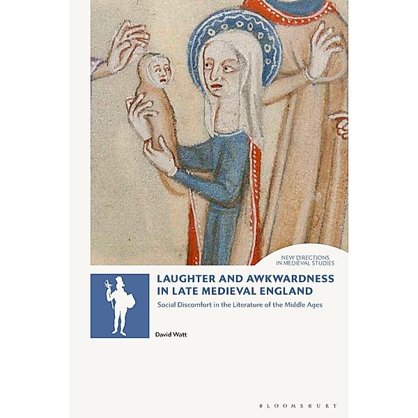 Laughter and Awkwardness in Late Medieval England, David Watt