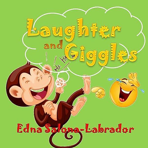 LAUGHTER AND GIGGLES, Edna Salona-Labrador