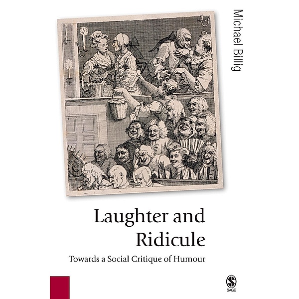 Laughter and Ridicule / Published in association with Theory, Culture & Society, Michael Billig