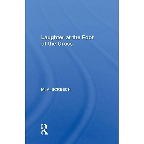 Laughter At The Foot Of The Cross, M. A. Screech