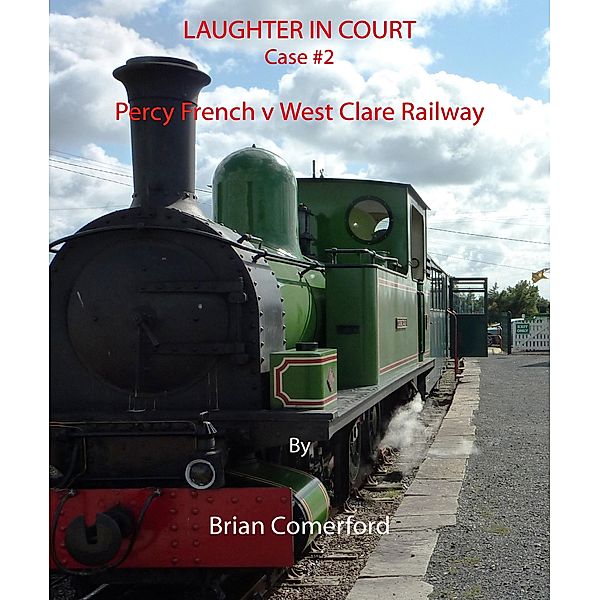 Laughter in Court: Percy French v West Clare Railway, Brian Comerford