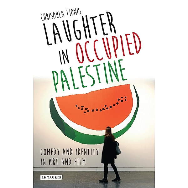 Laughter in Occupied Palestine, Chrisoula Lionis