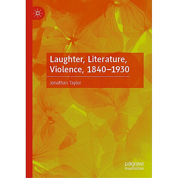 Laughter, Literature, Violence, 1840-1930, Jonathan Taylor