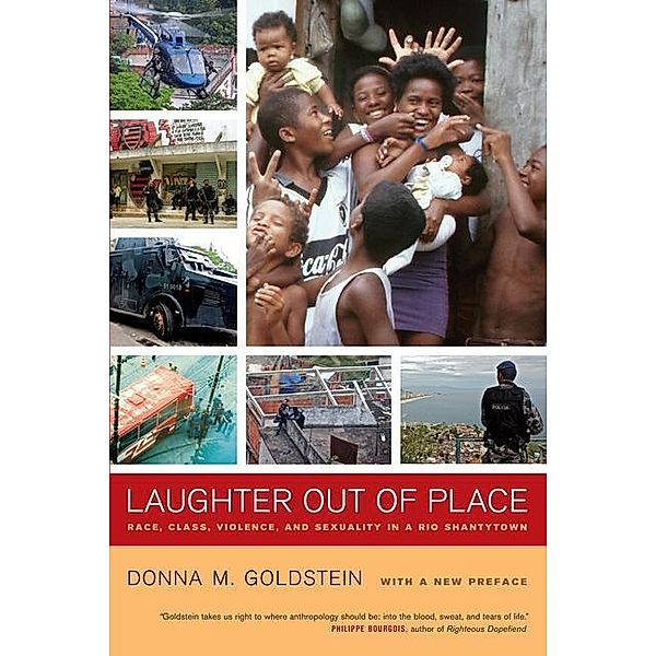 Laughter Out of Place / California Series in Public Anthropology, Donna M. Goldstein