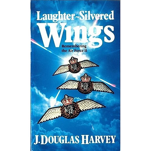Laughter-Silvered Wings / McClelland & Stewart, J. Douglas Harvey