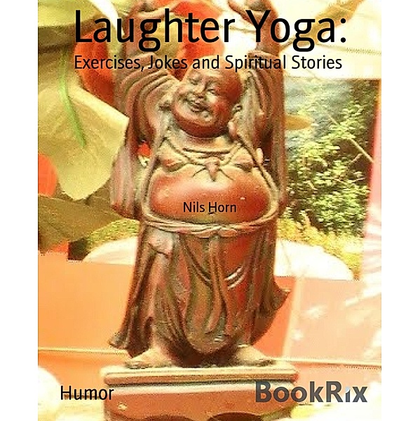 Laughter Yoga:, Nils Horn