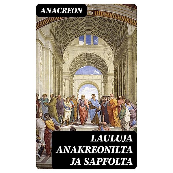 Lauluja Anakreonilta ja Sapfolta, Anacreon