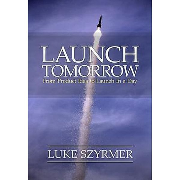 Launch Tomorrow / Launch Tomorrow, Luke Szyrmer