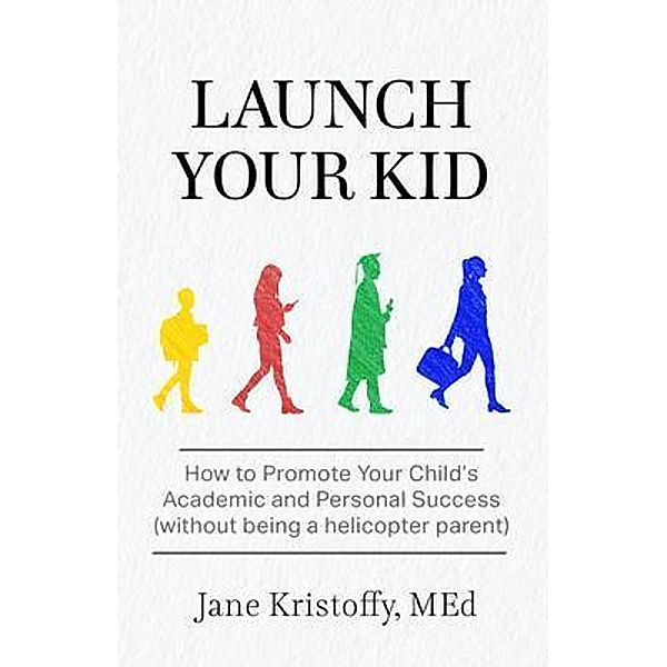 Launch Your Kid, Jane Kristoffy