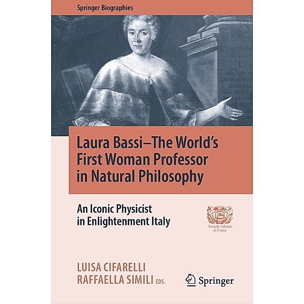 Laura Bassi-The World's First Woman Professor in Natural Philosophy / Springer Biographies